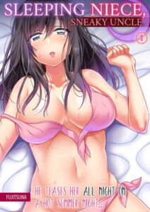 [BJ555798][Fujitsuna(Mobile Media Research)] Sleeping Niece, Sneaky Uncle.He Teases Her All Night On A Hot Summer Night… 1 (DLsite版)